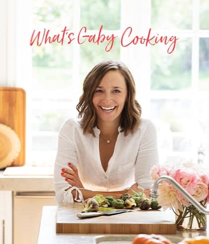 Gaby Dalkin - What’s Gaby Cooking